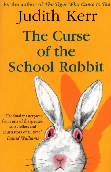 Judith Kerr - The Curse of the School Rabbit Judith Kerr - The Curse of the School Rabbit обложка книги