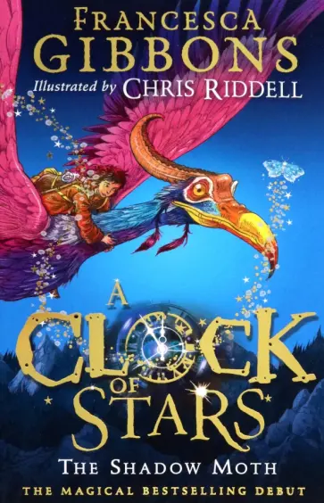 Francesca Gibbons - A Clock of Stars. The Shadow Moth обложка книги