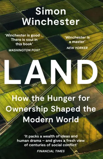 Simon Winchester - Land. How the Hunger for Ownership Shaped the Modern World обложка книги