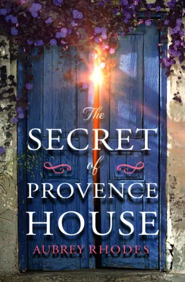 Aubrey Rhodes - The Secret of Provence House обложка книги