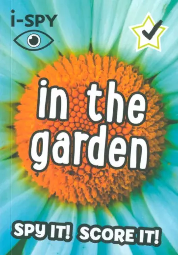 I-Spy in the Garden. Spy It! Score It! обложка книги