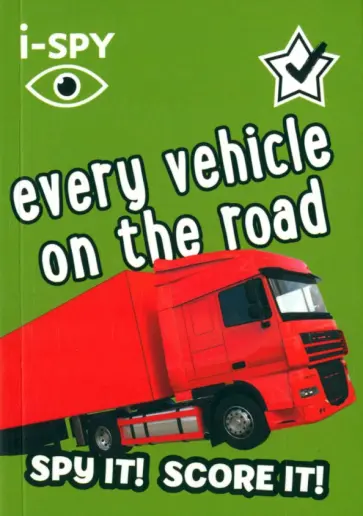 I-Spy Every Vehicle On The Road. Spy It! Score It! обложка книги