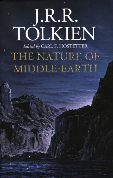 Tolkien John Ronald Reuel - The Nature Of Middle-Earth Tolkien John Ronald Reuel - The Nature Of Middle-Earth обложка книги