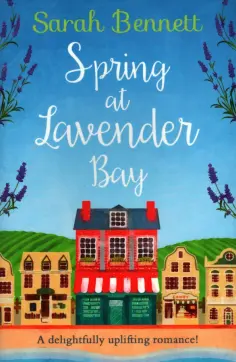 Sarah Bennett - Spring at Lavender Bay обложка книги