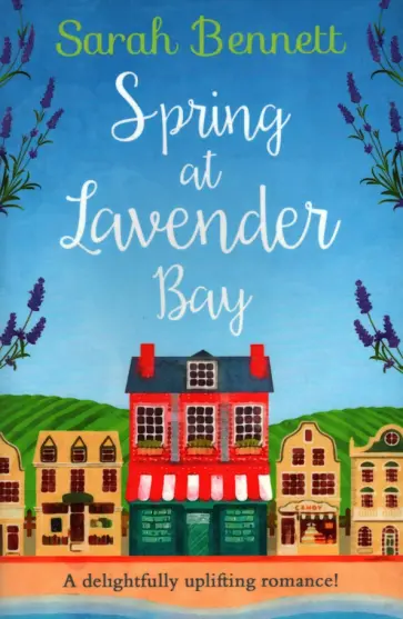 Sarah Bennett - Spring at Lavender Bay обложка книги