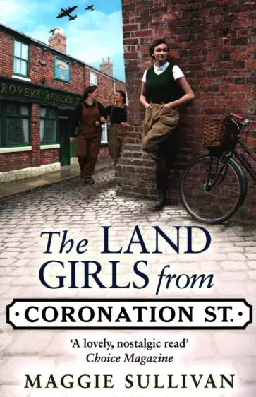 Maggie Sullivan - The Land Girls from Coronation Street обложка книги