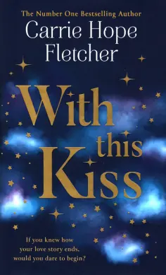 Carrie Fletcher - With This Kiss обложка книги