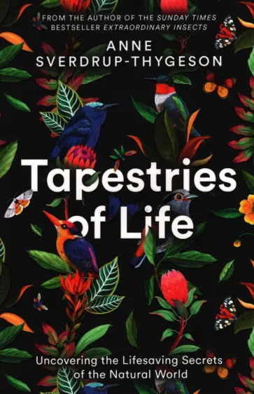 Anne Sverdrup-Thygeson - Tapestries of Life. Uncovering the Lifesaving Secrets of the Natural World обложка книги