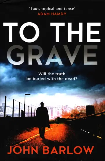 John Barlow - To the Grave обложка книги