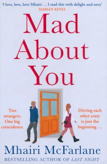 Mhairi McFarlane - Mad About You Mhairi McFarlane - Mad About You обложка книги