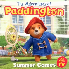 Michael Bond - The Adventures of Paddington. Summer Games обложка книги