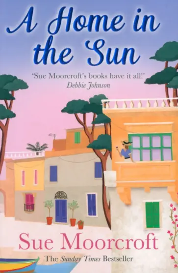 Sue Moorcroft - A Home in the Sun обложка книги