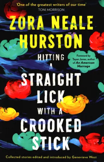 Zora Hurston - Hitting a Straight Lick with a Crooked Stick обложка книги