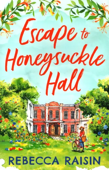 Rebecca Raisin - Escape to Honeysuckle Hall Rebecca Raisin - Escape to Honeysuckle Hall обложка книги