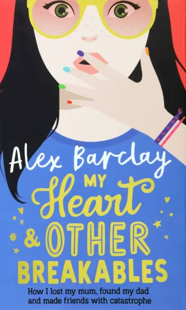 Alex Barclay - My Heart & Other Breakables обложка книги