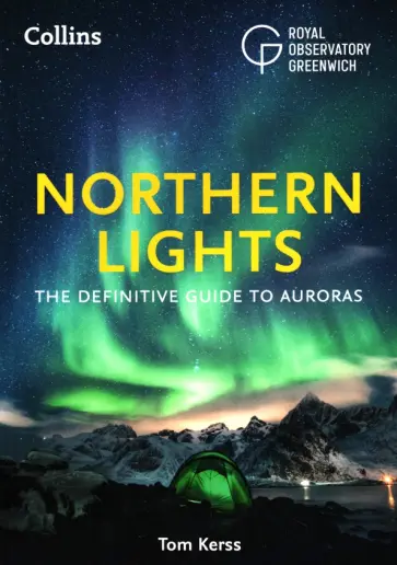 Tom Kerss - Northern Lights. The definitive guide to auroras обложка книги