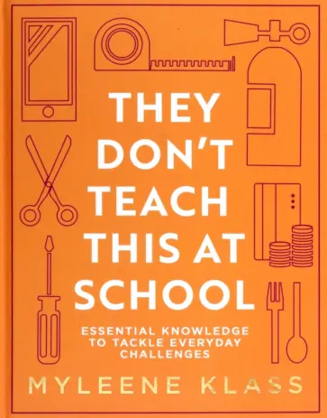 Myleene Klass - They Don't Teach This at School. Essential knowledge to tackle everyday challenges обложка книги