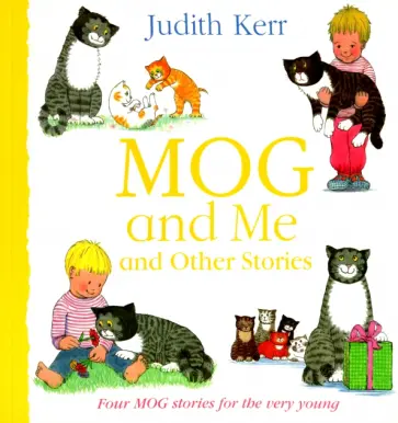 Judith Kerr - Mog and Me and Other Stories Judith Kerr - Mog and Me and Other Stories обложка книги