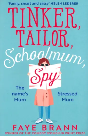 Faye Brann - Tinker, Tailor, Schoolmum, Spy обложка книги