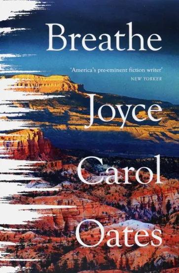 Joyce Oates - Breathe Joyce Oates - Breathe обложка книги