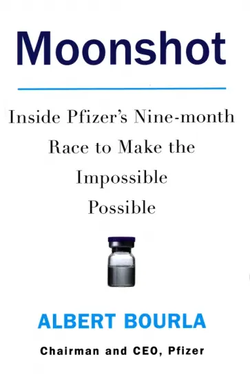Albert Bourla - Moonshot. Inside Pfizer's Nine-month Race to Make the Impossible Possible обложка книги