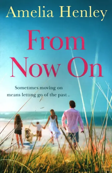 Amelia Henley - From Now On обложка книги