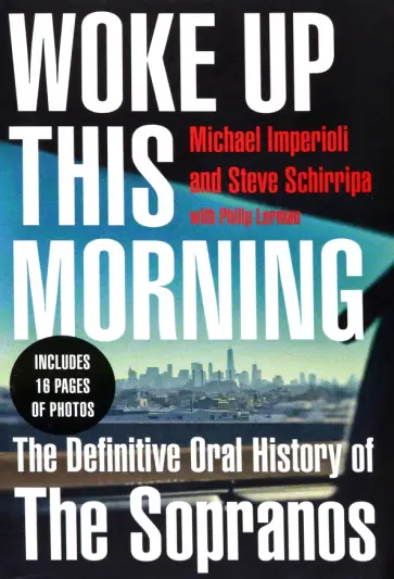 Imperioli, Ширрипа - Woke Up This Morning. The Definitive Oral History of The Sopranos обложка книги