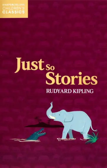 Rudyard Kipling - Just So Stories Rudyard Kipling - Just So Stories обложка книги