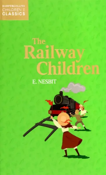 Edith Nesbit - The Railway Children Edith Nesbit - The Railway Children обложка книги
