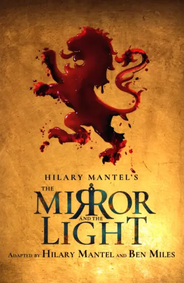 Mantel, Miles - The Mirror and the Light. RSC Stage Adaptation Mantel, Miles - The Mirror and the Light. RSC Stage Adaptation обложка книги