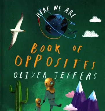 Oliver Jeffers - Book of Opposites Oliver Jeffers - Book of Opposites обложка книги