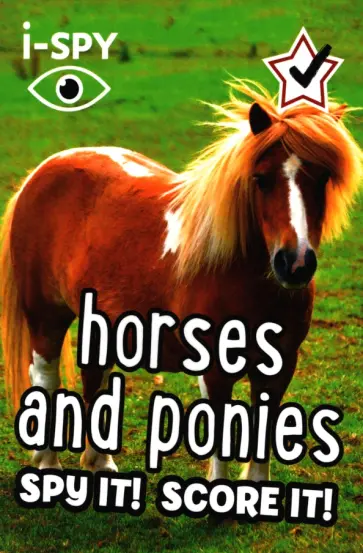 I-Spy Horses and Ponies. Spy It! Score It! обложка книги