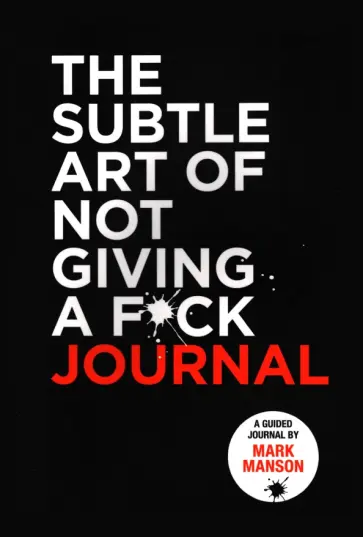 Mark Manson - The Subtle Art of Not Giving a F*ck Journal обложка книги
