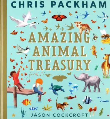 Chris Packham - Amazing Animal Treasury обложка книги