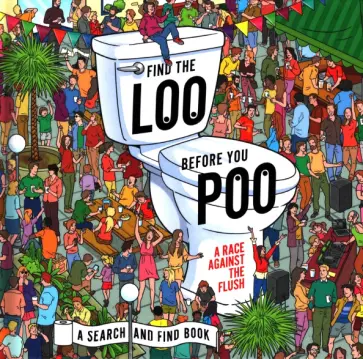 Jorge Santillan - Find the Loo Before You Poo. A Race Against the Flush обложка книги