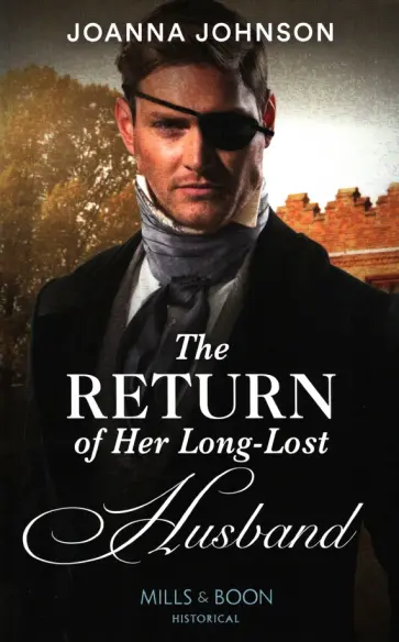Joanna Johnson - The Return of Her Long-Lost Husband Joanna Johnson - The Return of Her Long-Lost Husband обложка книги