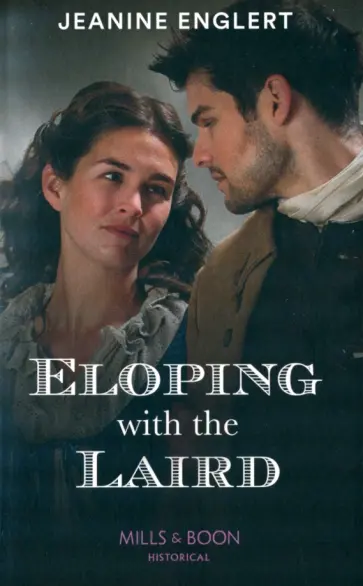 Jeanine Englert - Eloping With The Laird Jeanine Englert - Eloping With The Laird обложка книги