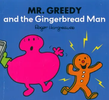 Adam Hargreaves - Mr. Greedy and the Gingerbread Man Adam Hargreaves - Mr. Greedy and the Gingerbread Man обложка книги