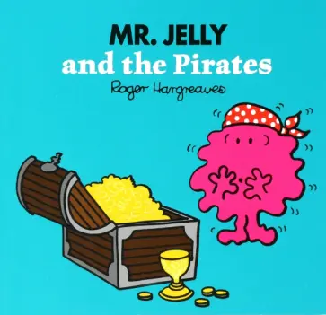 Hargreaves, Hargreaves - Mr. Jelly and the Pirates Hargreaves, Hargreaves - Mr. Jelly and the Pirates обложка книги