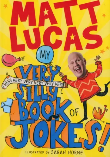 Matt Lucas - My Very Very Very Very Very Very Very Silly Book of Jokes! обложка книги
