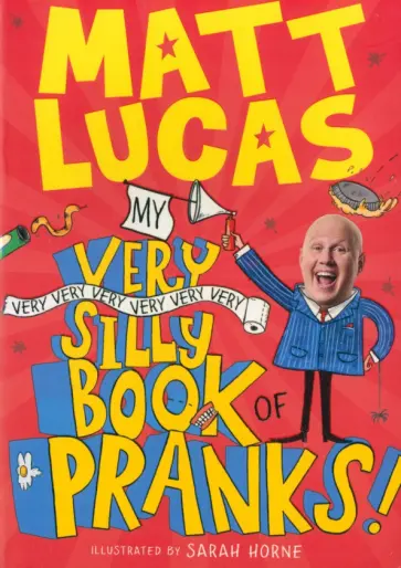 Matt Lucas - My Very Very Very Very Very Very Very Silly Book of Pranks! обложка книги