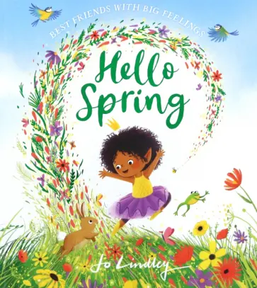 Jo Lindley - Best Friends with Big Feelings. Hello Spring обложка книги