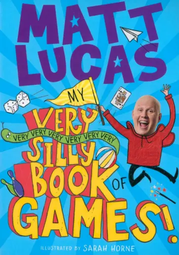 Matt Lucas - My Very Very Very Very Very Very Very Silly Book of Games! обложка книги