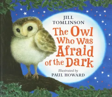 Jill Tomlinson - The Owl Who Was Afraid of the Dark обложка книги