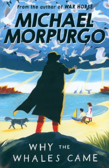 Michael Morpurgo - Why the Whales Came Michael Morpurgo - Why the Whales Came обложка книги