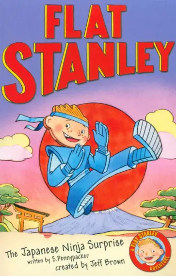 Sara Pennypacker - Flat Stanley. The Japanese Ninja Surprise Sara Pennypacker - Flat Stanley. The Japanese Ninja Surprise обложка книги