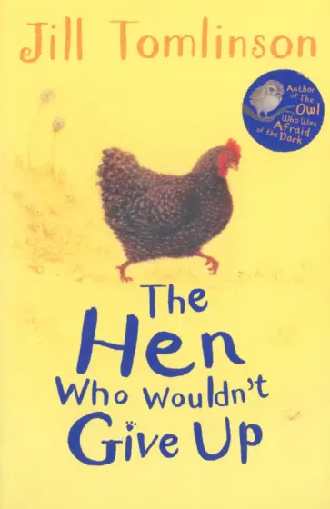 Jill Tomlinson - The Hen Who Wouldn't Give Up обложка книги