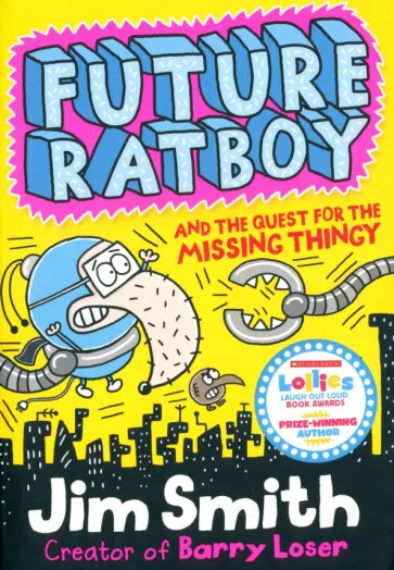 Jim Smith - Future Ratboy and the Quest for the Missing Thingy обложка книги