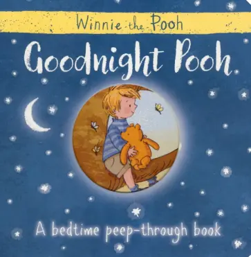 Milne, Shepard - Winnie-the-Pooh. Goodnight Pooh Milne, Shepard - Winnie-the-Pooh. Goodnight Pooh обложка книги