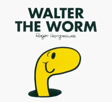Adam Hargreaves - Mr. Men Walter the Worm Adam Hargreaves - Mr. Men Walter the Worm обложка книги